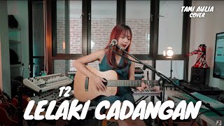 Download lagu LELAKI CADANGAN - T2 | TAMI AULIA mp3 Download lagu LELAKI CADANGAN - T2 | TAMI AULIA mp3
