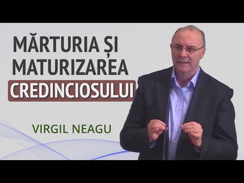 Virgil Neagu - Mărturia și maturizarea credinciosului | PREDICĂ 2024