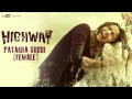 Highway Full Audio Song Patakha Guddi (Official ...