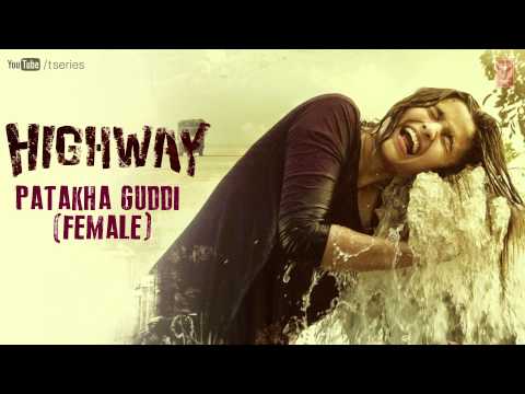 Highway Full Audio Song Patakha Guddi (Official) | A.R Rahman | Alia Bhatt, Randeep Hooda