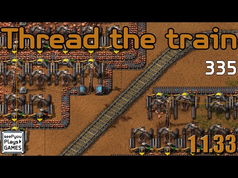 Thread the train - Factorio - Discover and Expand - seePyou plays - Ep335