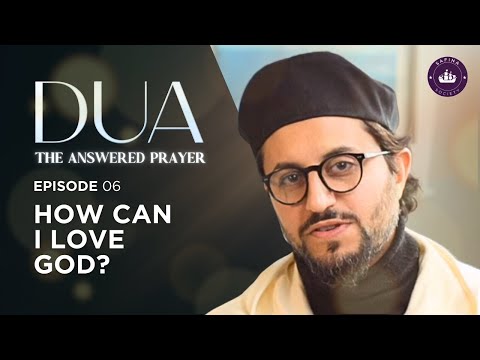 How Can I Love God? | EP. 6 | Ramadan 2024 with Dr. Shadee Elmasry