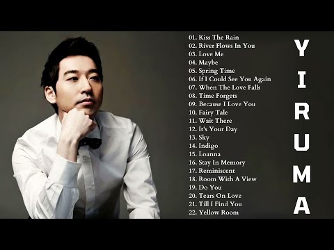 Yiruma Greatest Hits Collection 2021 - Best Song Of Yiruma - Best Piano Instrumental Music
