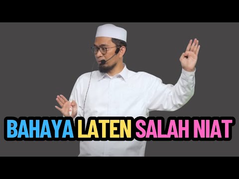 Hati-Hati! Amal Besar Bisa Sia-Sia Karena Salah Niat - Ceramah Ustadz Adi Hidayat tentang Niat