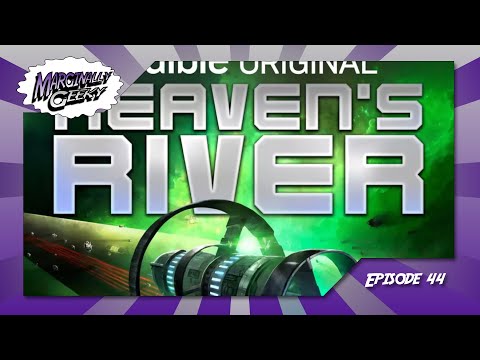 Heaven's River - Marginally Geeky Show Ep 44
