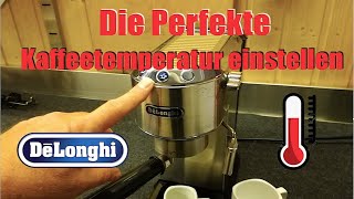 Delonghi EC685 Kaffeetemperatur einstellen