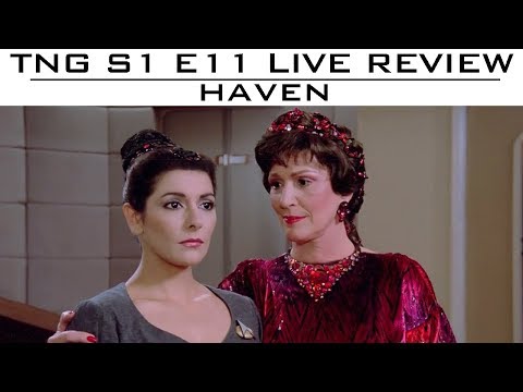ST: TNG LIVE Reviews S01E11 "Haven" - Trekyards