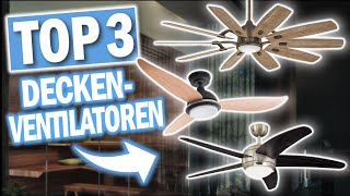 Top 3 DECKENVENTILATOREN 2024 | Welchen Deckenventilator soll ich kaufen?