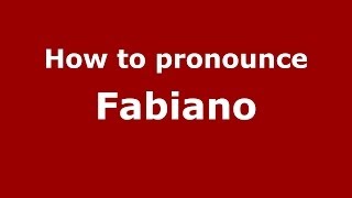 How to pronounce Fabiano