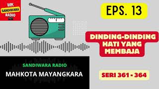 Download lagu MAHKOTA MAYANGKARA Seri 361 - 364 Episode 13. Dinding-dinding Hati yang Membaja [Sandiwara Radio] mp3