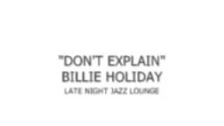 Billie Holiday &quot;Don&#39;t explain&quot; LATE NIGHT JAZZ LOUNGE