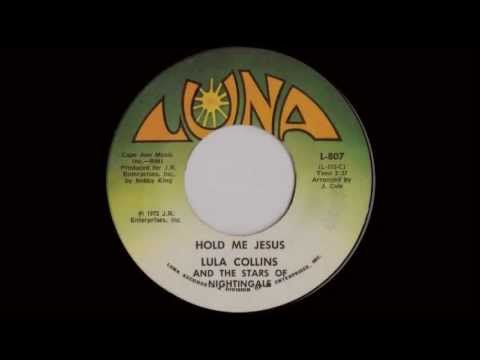 Lula Collins & The Stars Of Nightingale: Hold Me Jesus / Luna 1973