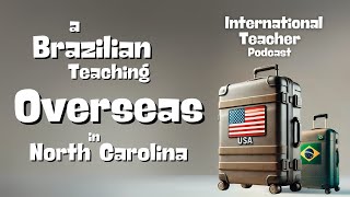 A Brazilian Teaching Overseas in the USA