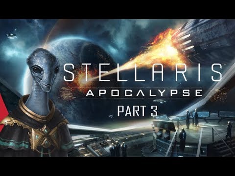 Stellaris: Apocalypse - Shlerpnor Oobles Part 3 (Streamed Live 06/04/18)