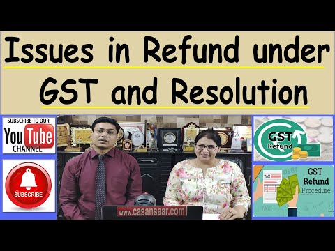 Issues in Refund under GST and Resolution