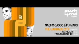 Nacho Casco & Flymars - The Garbage City (Original Mix).mpg