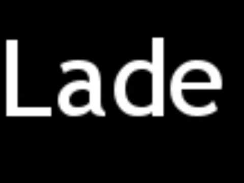 How to Pronounce Lade