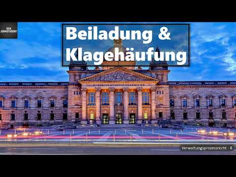 Beiladung und Klagehäufung (§§ 45, 65 VwGO) I Verwaltungsprozessrecht 8