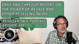 eBay Recommerce Report, ThreadUp Resale Report, Good News For Resellers?