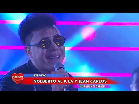 Nolberto al k la y Jean Carlos en vivo en Pasion de Sabado 2 6 2018