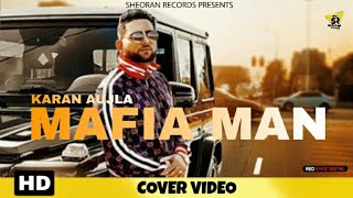 Mafia Man : Karan Aujla (Full Video) Latest Punjabi Song 2018 | Sheoran Records