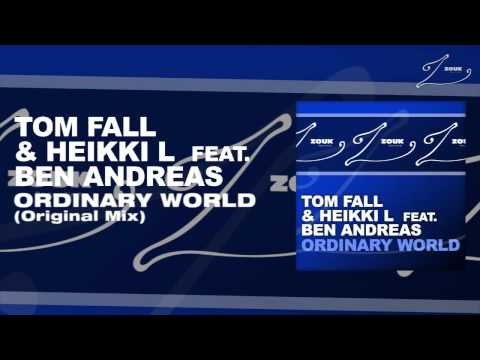 Tom Fall & Heikki L feat. Ben Andreas - Ordinary World (Original Mix)