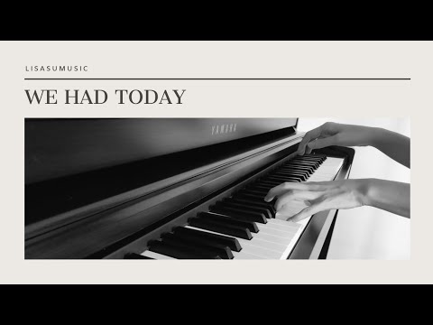 We Had Today piano (from One Day movie) by Lisa Su Music