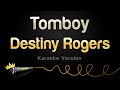 Destiny Rogers - Tomboy (Karaoke Version)