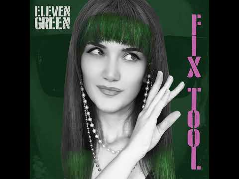 Eleven Green - Fix Tool [Lyric Video]