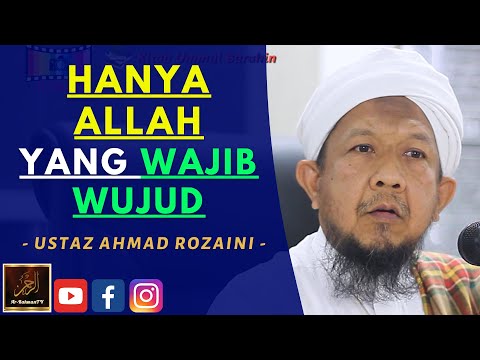 Ustaz Ahmad Rozaini - HANYA ALLAH YANG WAJIB WUJUD