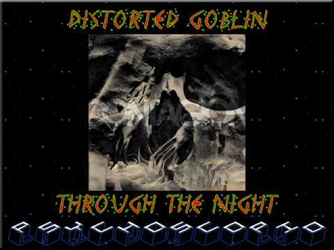 Distorted Goblin - Through The Night