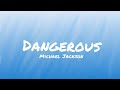 Micheal Jackson - Dangerous (Lyrics)🎶