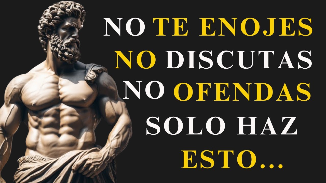 SI HACES ESTO JAMÁS te ENOJARÁS ni MOLESTARÁS por NADA ni con NADIE | ESTOICISMO
