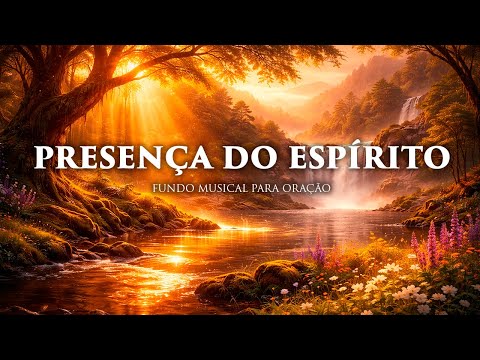 Fundo musical para Oração, Pregação, Reflexão e leitura bíblica |  Presença do Espírito