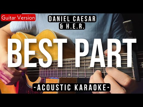Best Part [Karaoke Acoustic] - Daniel Caesar & H.E.R. [HQ Audio]