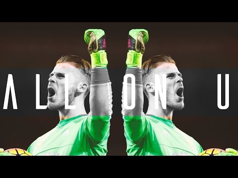 David De Gea - 'ITS ALL ON YOU' - Manchester United - HD (NeoNino Contest)