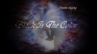 Black Is The Colour - Sung By Simmi ( Traditional Scottish Song )