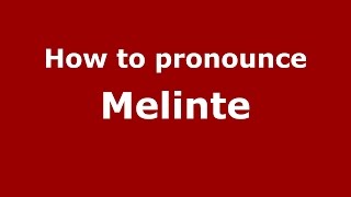 How to pronounce Melinte