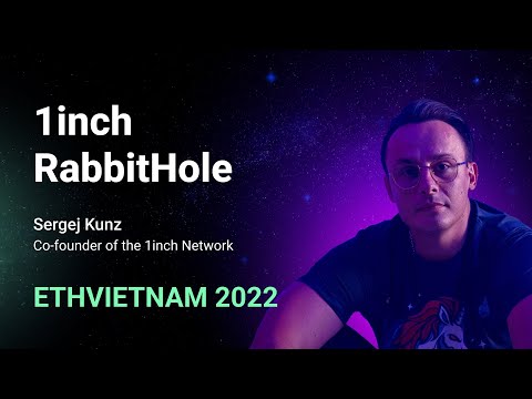 1inch RabbitHole | Sergej Kunz, co-founder of the 1inch Network | ETH Vietnam 2022