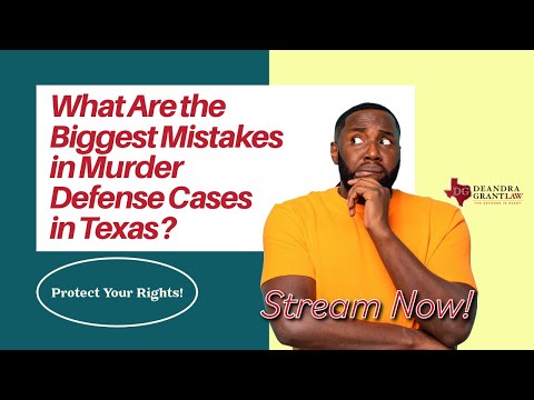 What Are the Biggest Mistakes in Murder Defense Cases in Texas? Protect Your Rights!