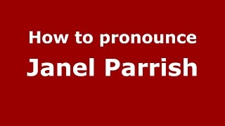 How to pronounce Janel Parrish