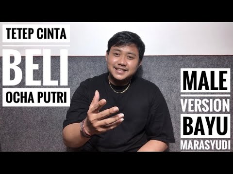Tetep Cinta Beli (Ocha Putri) - Male Version by Bayu Marasyudi