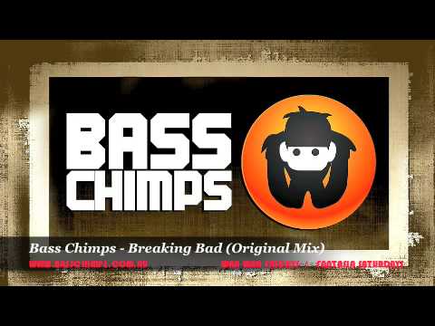 BASS CHIMPS BREAKING BAD