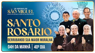 Santo Rosário | Quaresma de São Miguel 2024 - 40º DIA - 4h | 29/09 | Instituto Hesed
