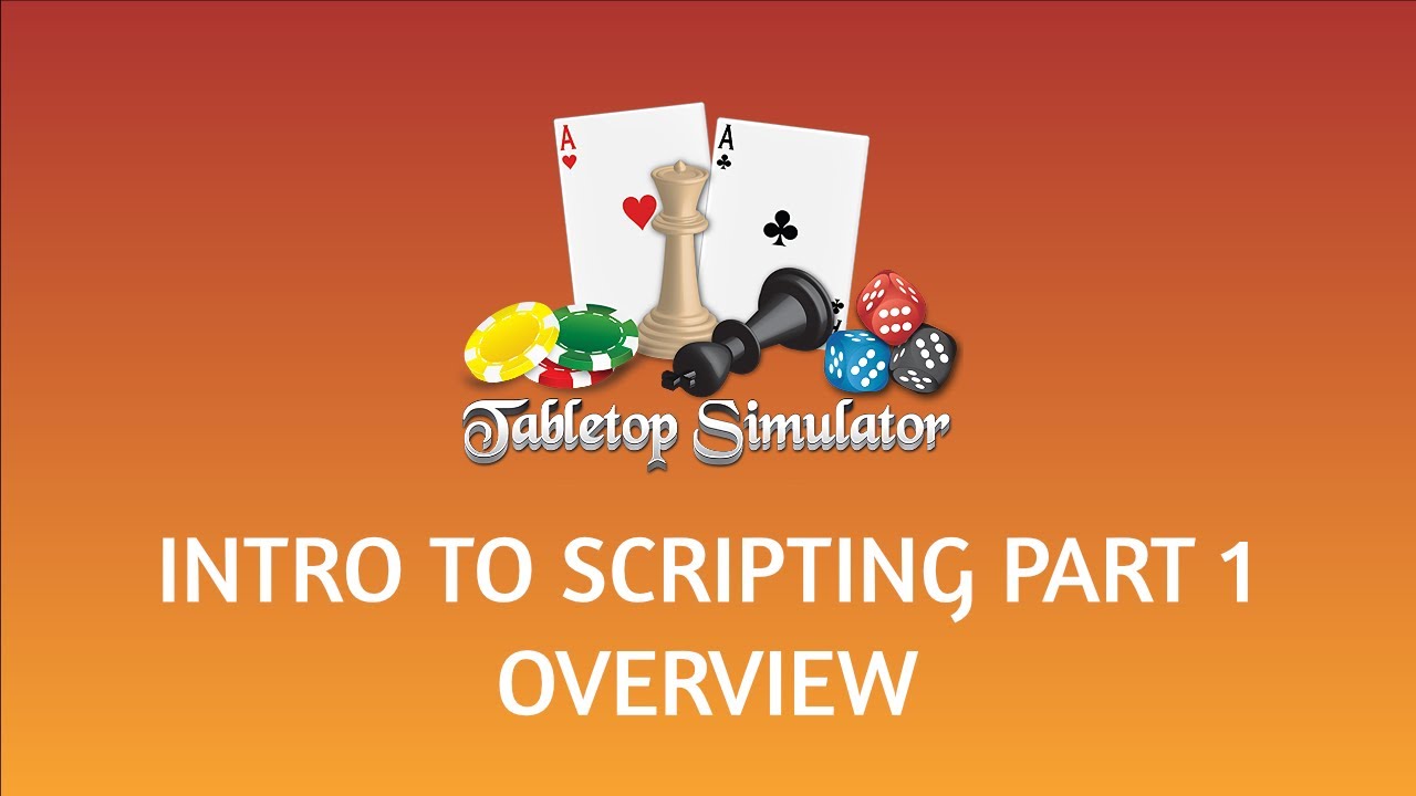 Intro to Scripting in Tabletop Simulator Part 1 - Overview