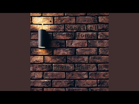 Soon We’ll Be Home