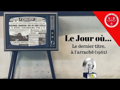 Le DERNIER TITRE du STADE DE REIMS (1962)