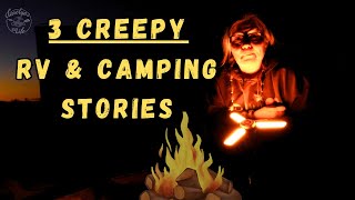 3 Creepy Camping and RV Living Experiences// Story Time
