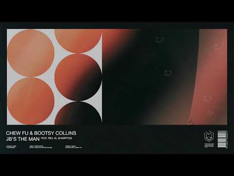 Chew Fu & Bootsy Collins - JB's The Man (feat. Rev. Al Sharpton)