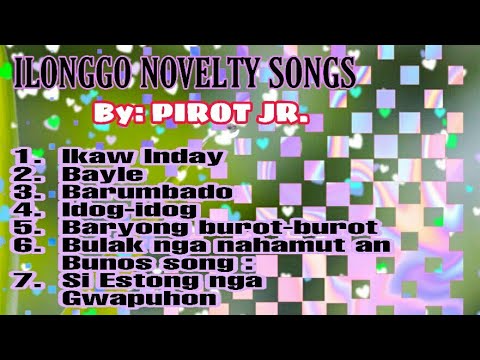 Ilonggo songs with Lyrics / By: PIROT JR.